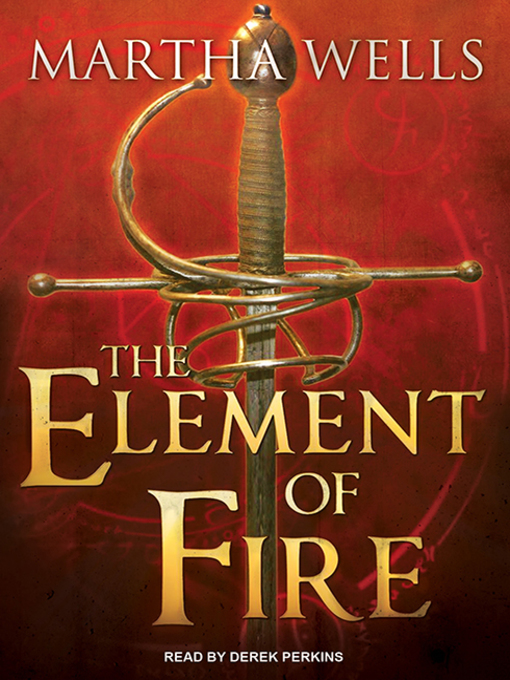 Title details for The Element of Fire by Martha Wells - Available